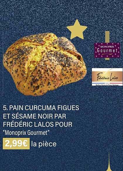 pain curcuma figues et sésame noir par frédéric lalos pour "monoprix gourmet"