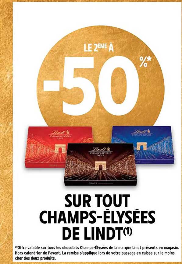 sur tout champs-élysées de lindt  le 2ème à -50%