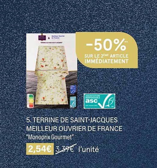 terrine de saint-jacques meilleur ouvrier de france "monoprix gourmet" -50s% sur le 2ème article immédiatement