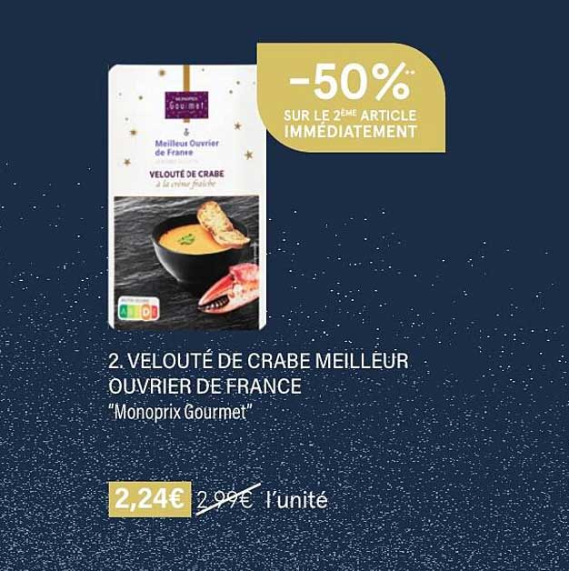velouté de crabe meilleur ouvrier de france "monoprix gourmet" -50% sur le 2ème article immédiatement