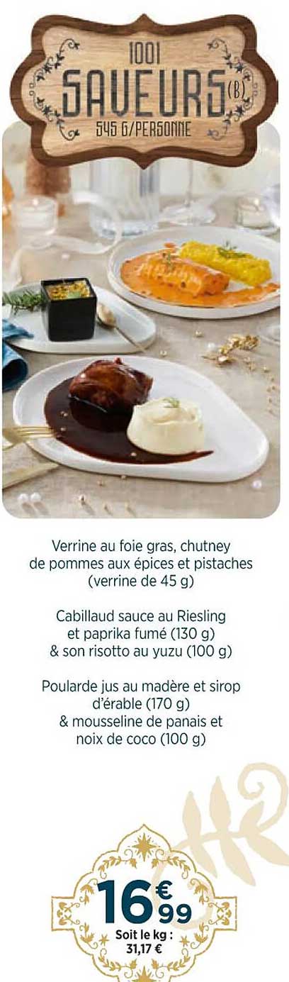 verrine au foie gras chutney de pommes aux épices et pistaches, cabillaud sauce au riesling et paprika fumé & son risotto au yuzu, poularde jus au madère et sirop d'érable & mousseline de panais