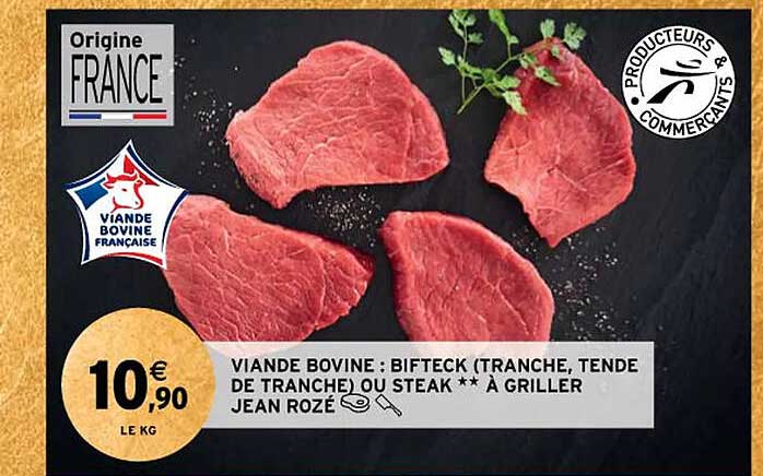 viande bovine : bifteck (tranche, tende de tranche) ou steak**à griller jean rozé