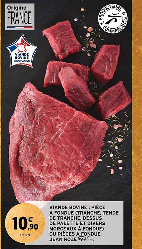 viande bovine : pièce à fondue (tranche, tende de tranche, dessus de palette et divers morceaux à fondue) ou pièces à fondue jean rozé