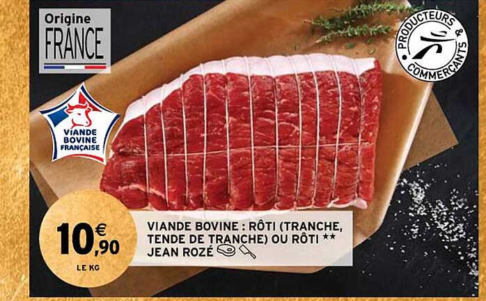 Viande Bovine : Rôti (tranche, Tende De Tranche) Ou Rôti** Jean Rozé