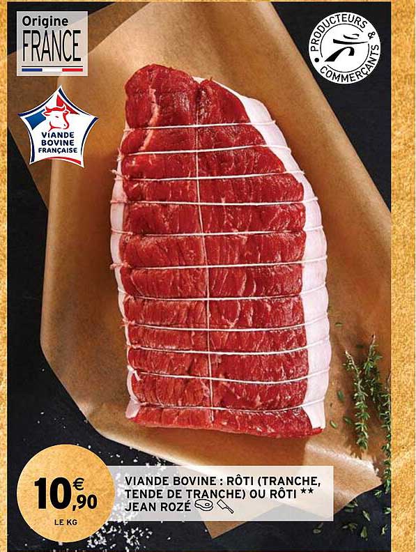 viande bovine : rôti (tranche, tende de tranche) ou rôti jean rozé