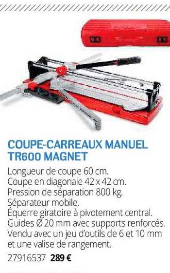 coupe carreaux manuel tr600 magnet