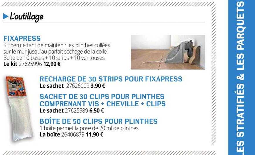 fixapress, recharge de 30 strips pour fixapress, sachet de 30 clips pour plinthes comprenant vis + cheville + clips, boîte de 50 clips pour plinthes