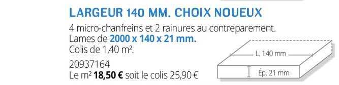 largeur 140 mm. choix noueux