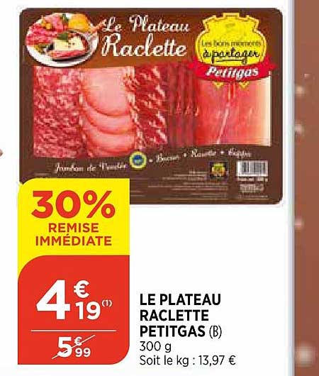 Le Plateau Raclette Petitgas 30% De Remise Immédiate