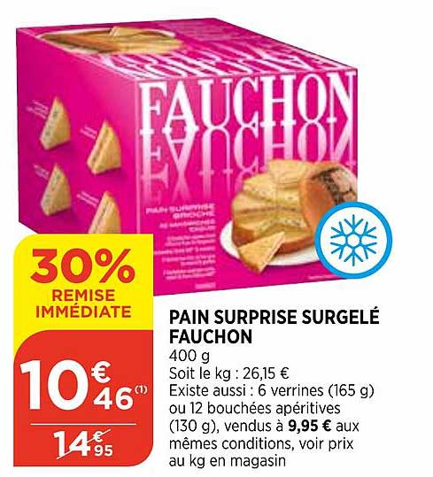 pain surprise surgelé fauchon 30% de remise immédiate