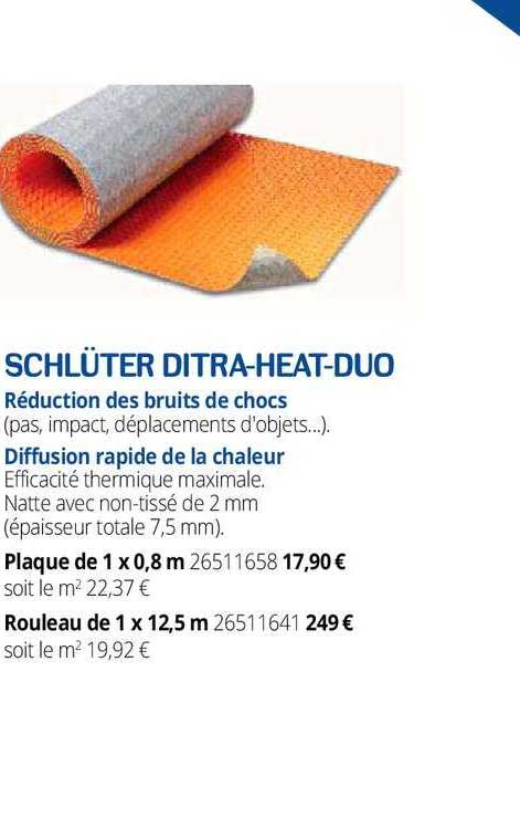 réduction des bruits de chocs, diffusion rapide de la chaleur schlüter ditra-heat-duo