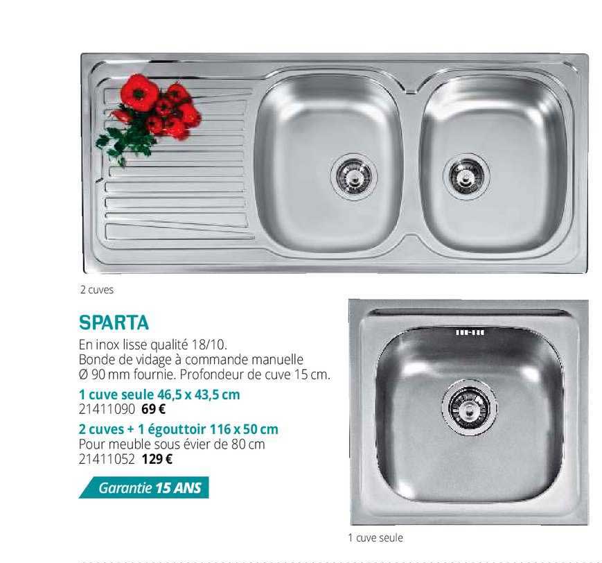 sparta 1 cuve seule 46,5 x 43,5 cm, 2 cuves + 1 égouttoir 116 x 50 cm