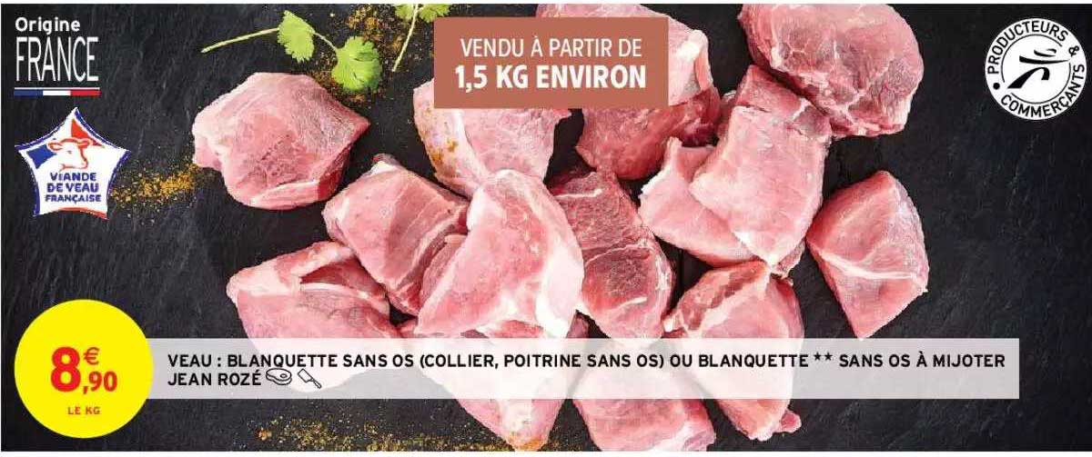 veau : blanquette sans os (collier, poitrine sans os) ou blanquette ** os à mijoter jean rozé