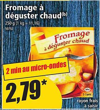 fromage à déguster chaud