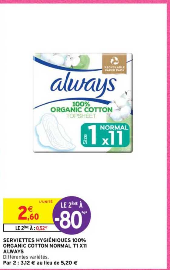 serviettes hygiéniques 100% organic cotton normal t1 x 11 always