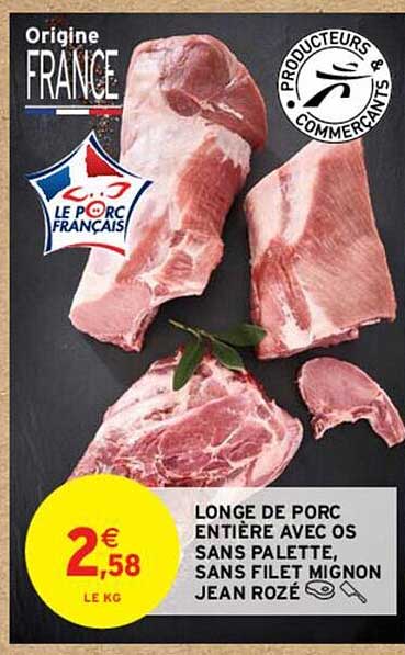 longe de porc entière avec os sans palette, sans filet mignon jean rozé
