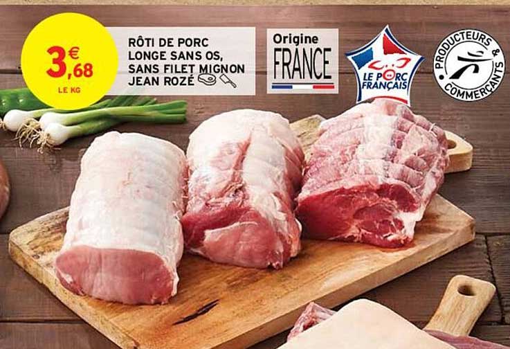 rôti de porc longe sans os, sans filet mignon jean rozé