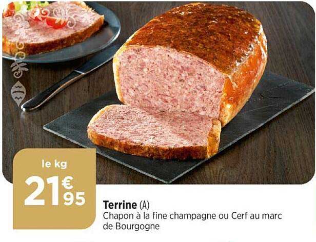 terrine chapon à la fine champagne ou cerf au marc de bourgogne