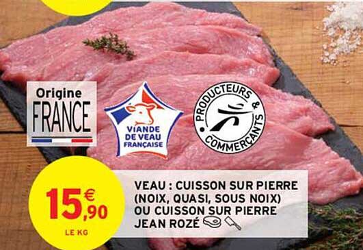 veau : cuisson sur pierre (noix, quasi, sous noix) ou cuisson sur pierre jean rozé
