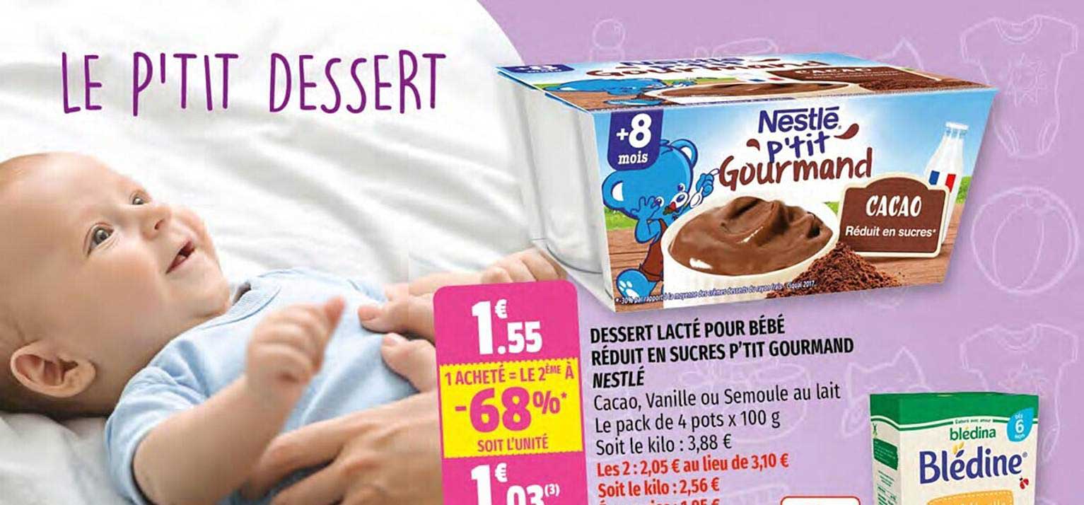 dessert lacté pour bébé réduit en sucres p'tit gourmand nesté