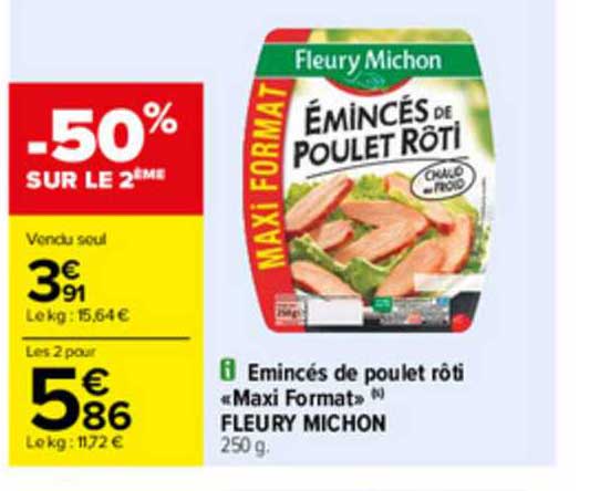 émincés de poulet rôti «maxi format» fleury michon