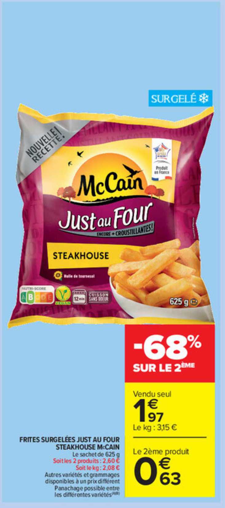 frites surgelées just au four steakhouse mccain -68% sur le 2ème