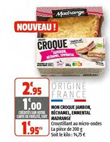 mon croque jambon béchamel emmental madrange