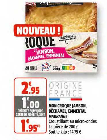 mon croque jambon béchamel emmental madrange