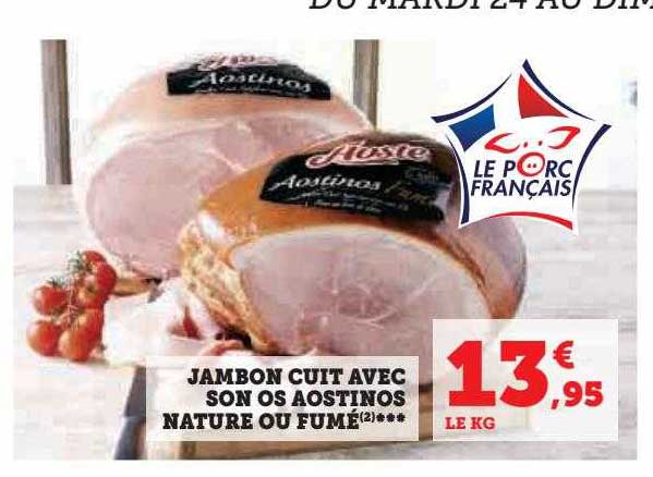 Jambon Cuit Avec Son Os Aostinos Nature Ou Fumé