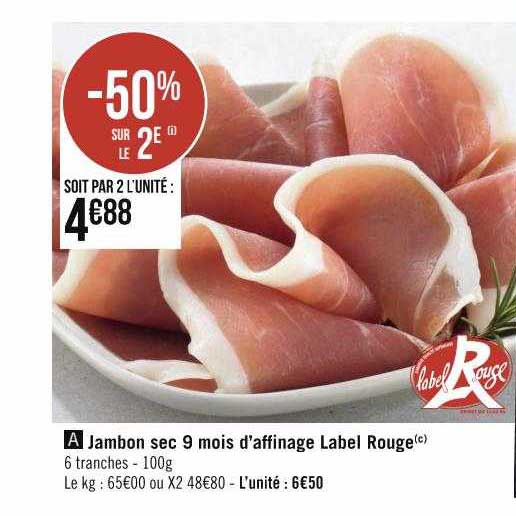 jambon sec 9 mois d'affinage label rouge