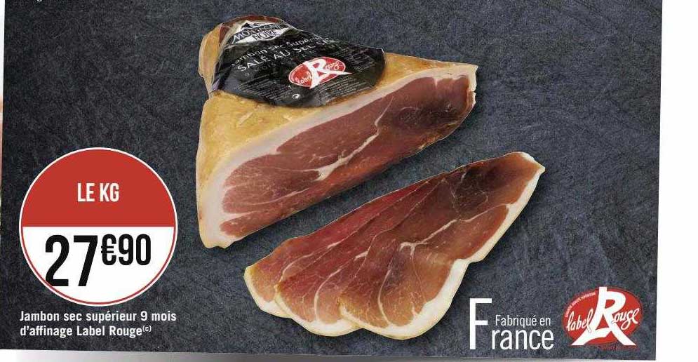 jambon sec supérieur 9 mois d'affinage label rouge