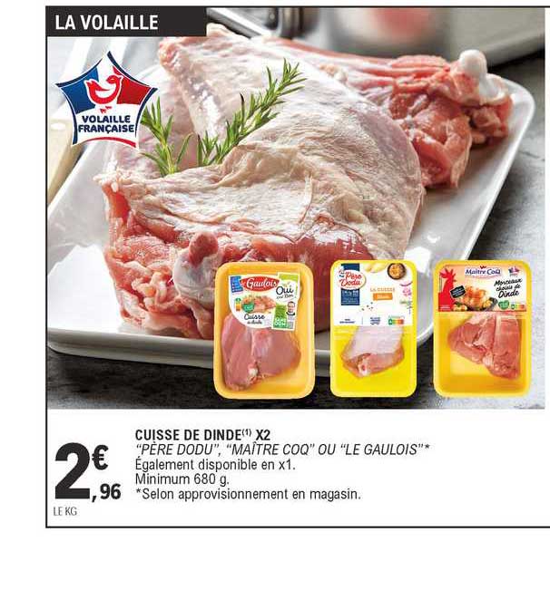 cuisse de dinde x2 "père dodu", "maître coq" ou "le gaulois"