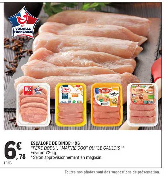 escalope de dinde x6 "père dodu", "maître coq" ou "le  gaulois"
