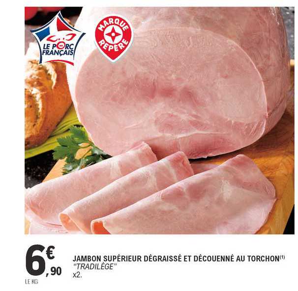 Jambon Supérieur Dégraissé Et Découenné Au Torchon "tradilège"