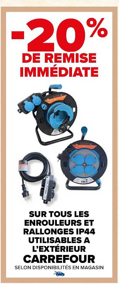 les enrouleurs et rallonges ip44 utilisables à l'extérieur carrefour