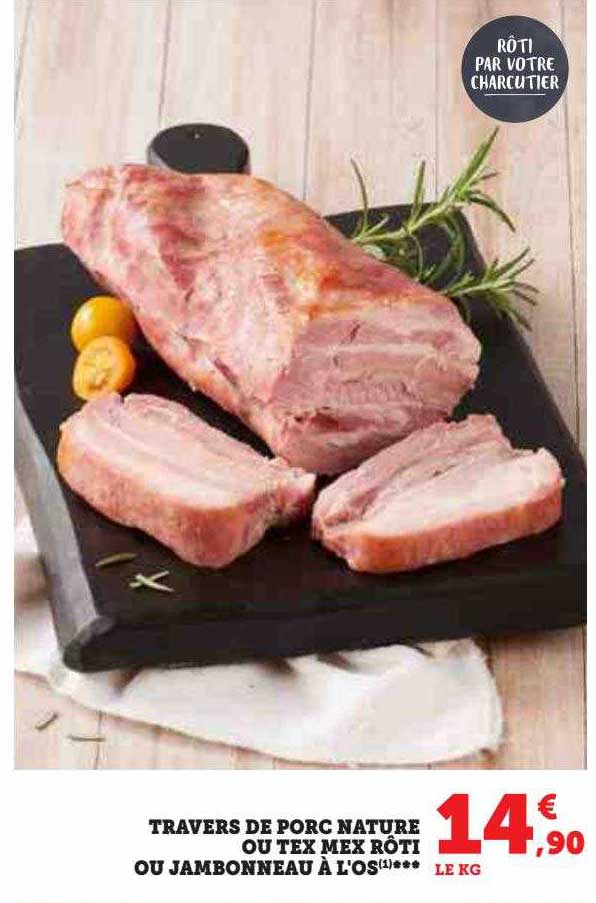 travers de porc nature ou tex mex rôti ou jambonneau à l'os