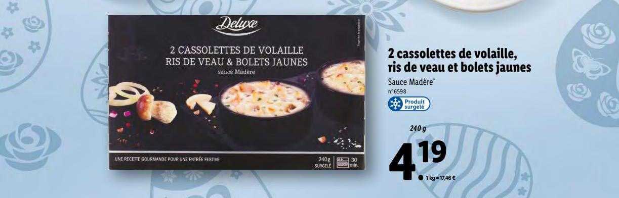 2 cassolettes de volaille, ris de veau et bolets jaunes deluxe