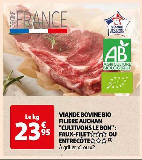viande bovine bio filière auchan "cultivons le bon" : faux-filet***ou entrecôte***