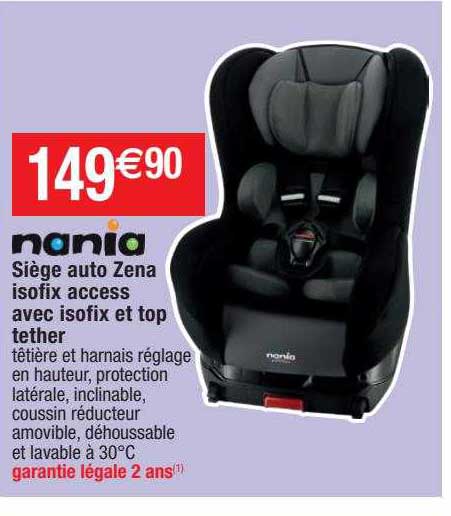 siège auto zena isofix access avec isofix et top tether nania