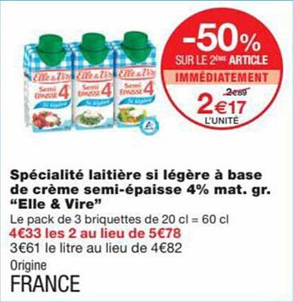 spécialité laitière si légère à base de crème semi-épaisse 4% mat.gr. "elle & vire"