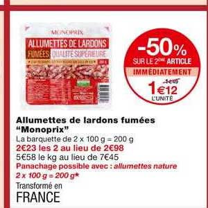 allumettes de lardons fulées monoprix -50% sur le 2ème article immédiatement
