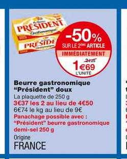 beurre gastonomique président doux -50% sur le 2ème article immédiatement