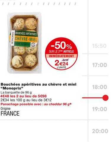 bouchés apéritives au chèvre et miel monoprix -50% sur le 2ème article immédiatement