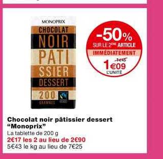 chocolat noir pâtissier dessert monoprix -50% sur le 2ème article immédiatement