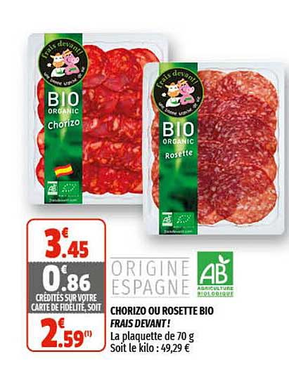 chorizo ou rosette bio frais devant !