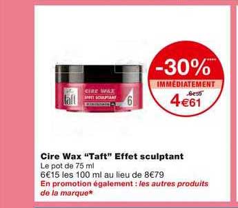 cire wax "taft" effet sculptant