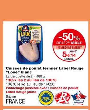 cuisses de poulet fermier label rouge loué blanc -50% sur le 2ème article immédiatement