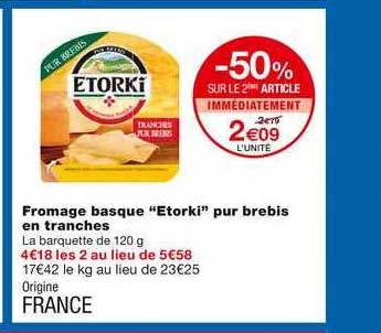 Fromage Basque Etorki Pur Brebis En Tranches -50% Sur Le 2ème Article Immédiatement