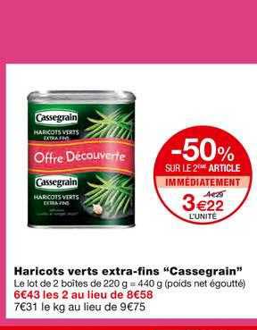 haricots verts extra-fins cassegrain -50% sur le 2ème article immédiatement
