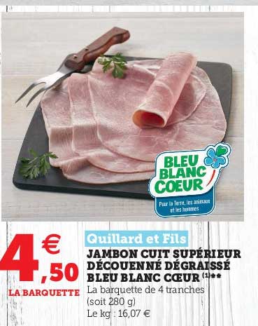 Jambon Cuit Supérieur Découenné Dégraissé Bleu Blanc Cœur Quillard Et Fils